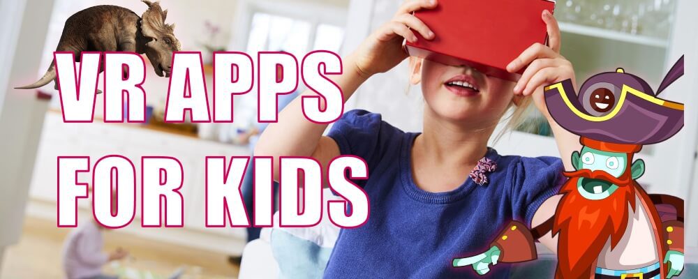 New 2017 list of best VR Apps for kids